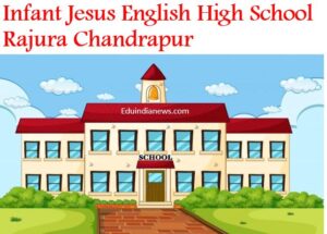 Infant Jesus English High School Rajura Chandrapur