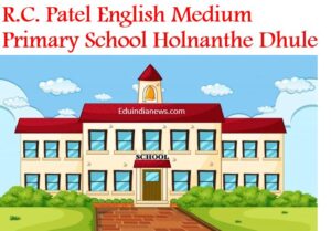 R.C. Patel English Medium Primary School Holnanthe Dhule