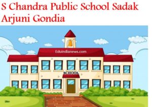 S Chandra Public School Sadak Arjuni Gondia