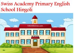 Swiss Academy Primary English School Hingoli