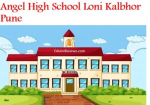Angel High School Loni Kalbhor Pune