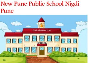 New Pune Public School Nigdi Pune