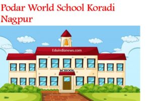 Podar World School Koradi Nagpur