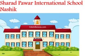 Sharad Pawar International School Nashik