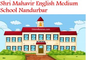 Shri Mahavir English Medium School Nandurbar