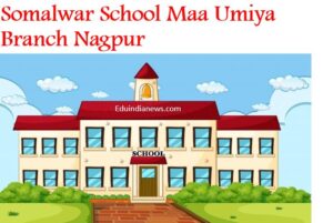 Somalwar School Maa Umiya Branch Nagpur