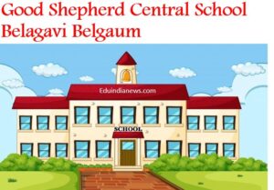 Good Shepherd Central School Belagavi Belgaum