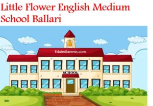 Little Flower English Medium School Ballari
