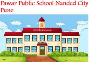 Pawar Public School Nanded City Pune