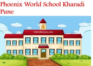 Phoenix World School Kharadi Pune