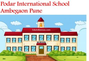 Podar International School Ambegaon Pune