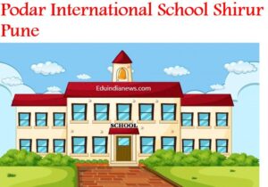 Podar International School Shirur Pune