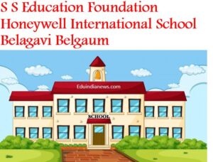 S S Education Foundation Honeywell International School Belagavi Belgaum