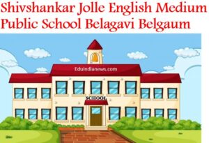Shivshankar Jolle English Medium Public School Belagavi Belgaum