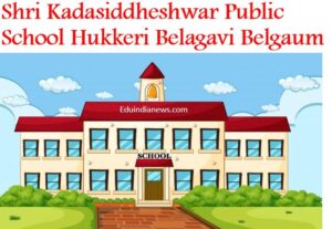 Shri Kadasiddheshwar Public School Hukkeri Belagavi Belgaum