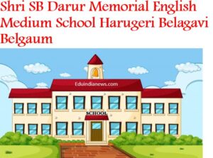 Shri SB Darur Memorial English Medium School Harugeri Belagavi Belgaum