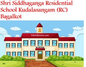 Shri Siddhaganga Residential School Kudalasangam (RC) Bagalkot