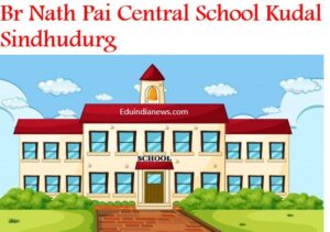 Br Nath Pai Central School Kudal Sindhudurg