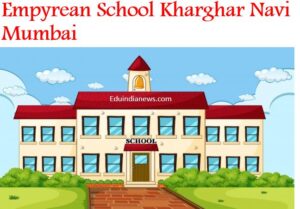 Empyrean School Kharghar Navi Mumbai Raigad