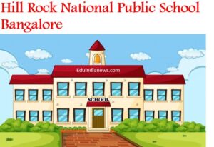 Hill Rock National Public School Bangalore