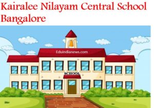 Kairalee Nilayam Central School Bangalore