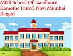 MNR School Of Excellence Kamothe Panvel Navi Mumbai Raigad