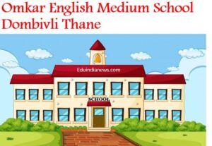 Omkar English Medium School Dombivli Thane