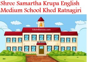 Shree Samartha Krupa English Medium School Khed Ratnagiri