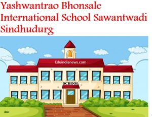 Yashwantrao Bhonsale International School Sawantwadi Sindhudurg