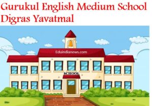 Gurukul English Medium School Digras Yavatmal