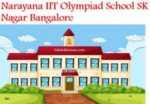 Narayana IIT Olympiad School SK Nagar Bangalore