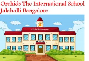 Orchids The International School Jalahalli Bangalore