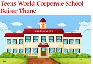 Teens World Corporate School Boisar Thane