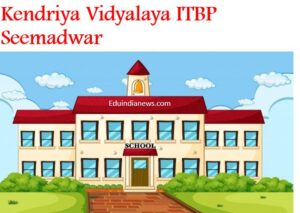 Kendriya Vidyalaya ITBP Seemadwar