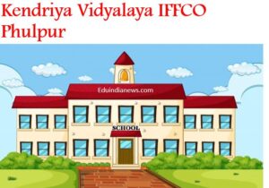 Kendriya Vidyalaya IFFCO Phulpur