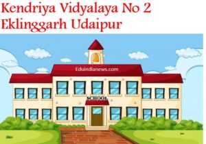 Kendriya Vidyalaya No 2 Eklinggarh Udaipur