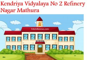 Kendriya Vidyalaya No 2 Refinery Nagar Mathura