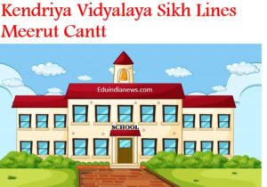 Kendriya Vidyalaya Sikh Lines Meerut Cantt
