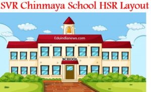 SVR Chinmaya School HSR Layout