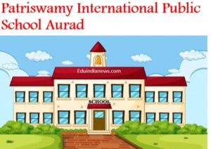 Patriswamy International Public School Aurad Bidar