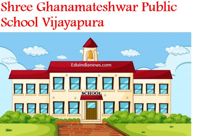 Shree Ghanamateshwar Public School Vijayapura
