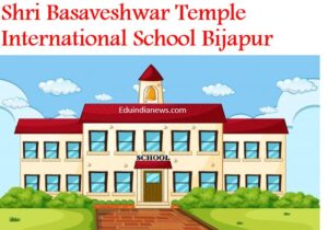 Shri Basaveshwar Temple International School Bijapur
