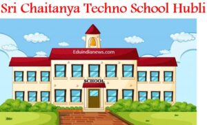 Sri Chaitanya Techno School Hubli