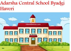 Adarsha Central School Byadgi Haveri