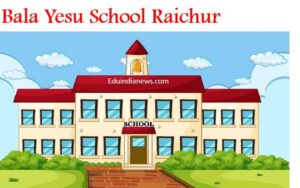 Bala Yesu School Raichur
