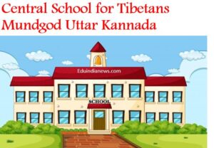 Central School for Tibetans Mundgod Uttar Kannada