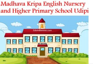Madhava Kripa English Nursery and Higher Primary School Udipi