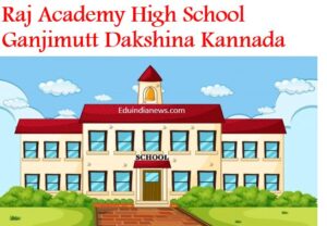 Raj Academy High School Ganjimutt Dakshina Kannada