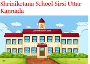 Shriniketana School Sirsi Uttar Kannada