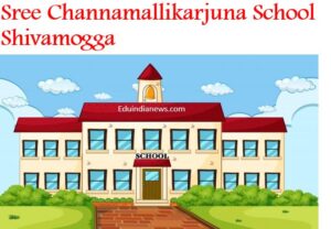 Sree Channamallikarjuna School Shivamogga